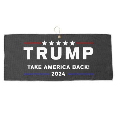 Donald Trump 2024 Take America Back Election The Return Large Microfiber Waffle Golf Towel