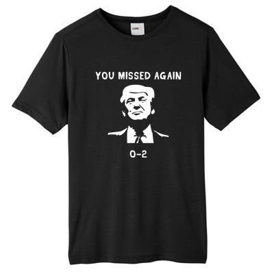 Donald Trump 2024 Missed Me Funny Conservative Tall Fusion ChromaSoft Performance T-Shirt