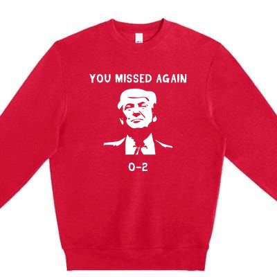 Donald Trump 2024 Missed Me Funny Conservative Premium Crewneck Sweatshirt