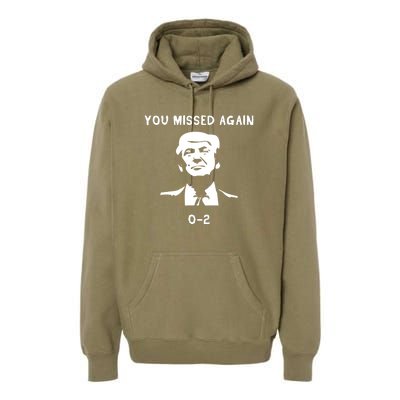 Donald Trump 2024 Missed Me Funny Conservative Premium Hoodie