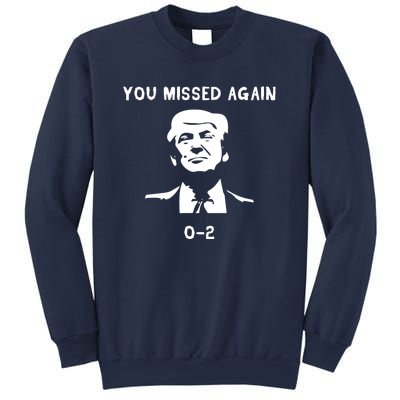 Donald Trump 2024 Missed Me Funny Conservative Sweatshirt