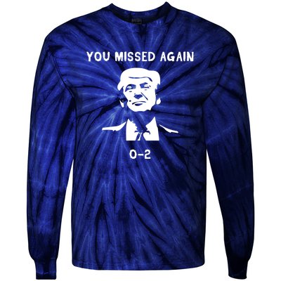 Donald Trump 2024 Missed Me Funny Conservative Tie-Dye Long Sleeve Shirt