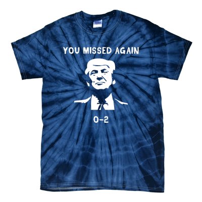 Donald Trump 2024 Missed Me Funny Conservative Tie-Dye T-Shirt