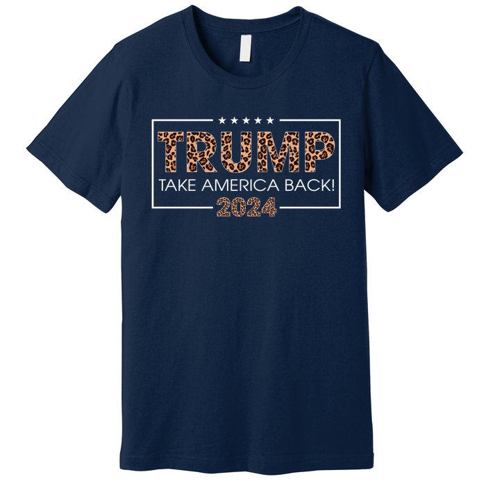 Donald Trump 2024 Take America Back Leopard Print Gift Wo Premium T-Shirt