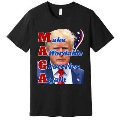 Donald Trump 2024 Election Make Affordable Groceries Again Premium T-Shirt