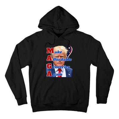 Donald Trump 2024 Election Make Affordable Groceries Again Tall Hoodie