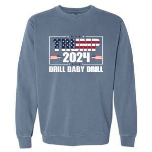 Donald Trump 2024 Drill Drill Cute Gift Garment-Dyed Sweatshirt