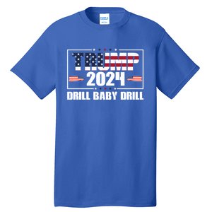 Donald Trump 2024 Drill Drill Cute Gift Tall T-Shirt