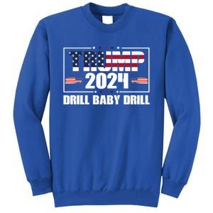 Donald Trump 2024 Drill Drill Cute Gift Tall Sweatshirt