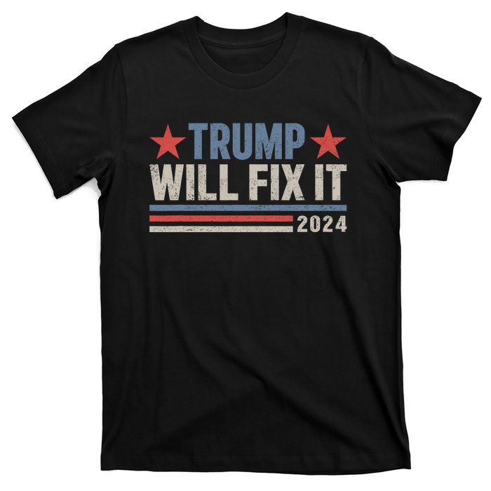 Donald Trump 2024 For President Election Trump Will Fix It T-Shirt