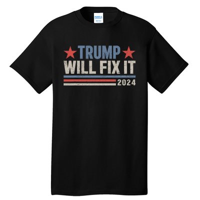 Donald Trump 2024 For President Election Trump Will Fix It Tall T-Shirt