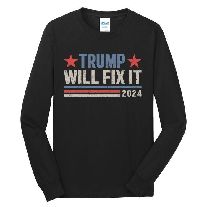 Donald Trump 2024 For President Election Trump Will Fix It Tall Long Sleeve T-Shirt