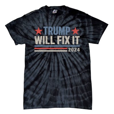 Donald Trump 2024 For President Election Trump Will Fix It Tie-Dye T-Shirt