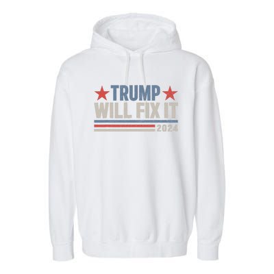 Donald Trump 2024 For President Election Trump Will Fix It Garment-Dyed Fleece Hoodie