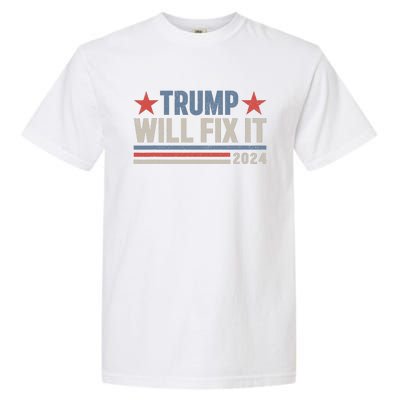 Donald Trump 2024 For President Election Trump Will Fix It Garment-Dyed Heavyweight T-Shirt