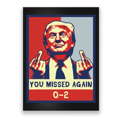 Donald Trump 2024 Missed Me Funny Conservative Poster