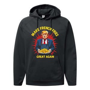 Donald Trump 2024 French Fry Make French Fries Great Again Performance Fleece Hoodie