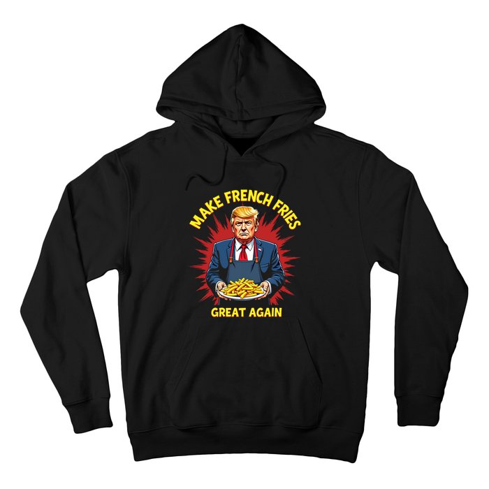 Donald Trump 2024 French Fry Make French Fries Great Again Hoodie