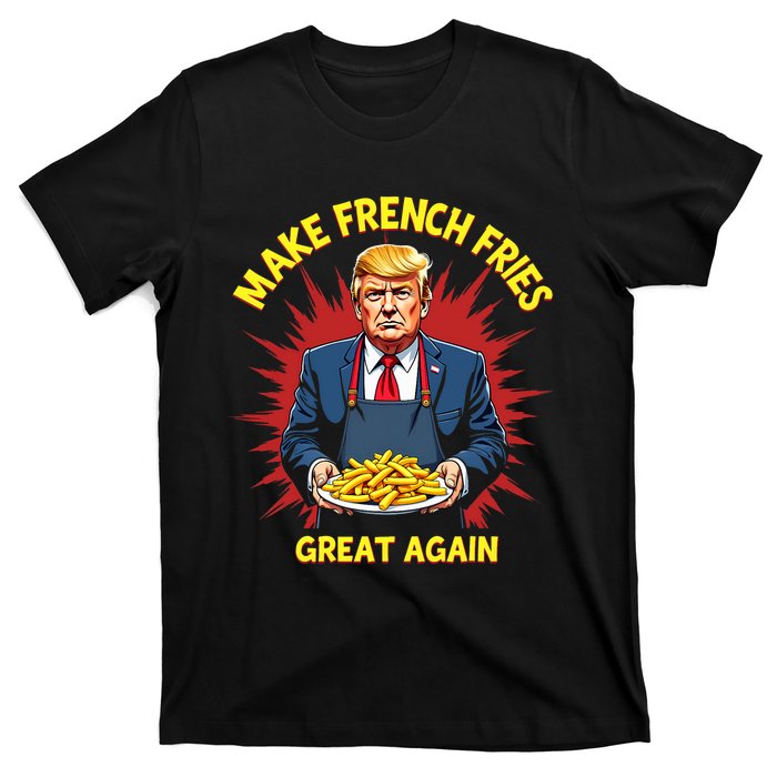 Donald Trump 2024 French Fry Make French Fries Great Again T-Shirt