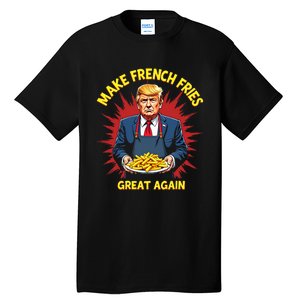 Donald Trump 2024 French Fry Make French Fries Great Again Tall T-Shirt