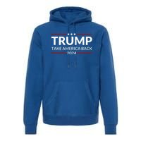 Donald Trump 2024 Take America Back USA United States Premium Hoodie