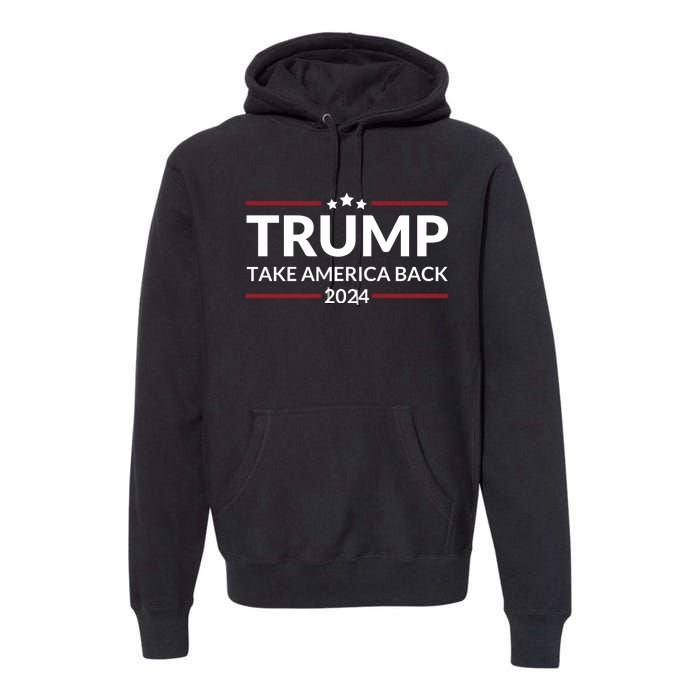 Donald Trump 2024 Take America Back USA United States Premium Hoodie