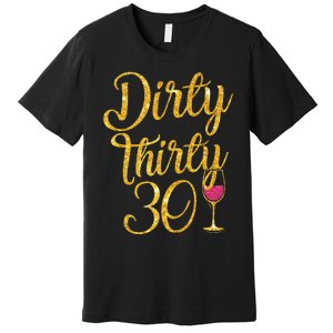 Dirty Thirty 30 Years Old 30th Birthday Party Gift Ideas Tank Top Premium T-Shirt