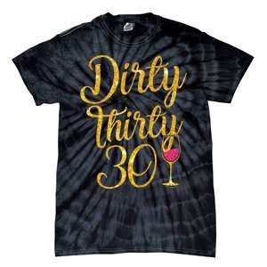 Dirty Thirty 30 Years Old 30th Birthday Party Gift Ideas Tank Top Tie-Dye T-Shirt