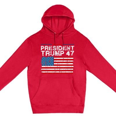 Donald Trump 47 Usa President 2024 Trump 47 President Premium Pullover Hoodie