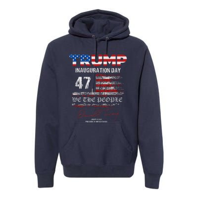 Donald Trump 47th President 2025 Inauguration Usa Patriotic Premium Hoodie