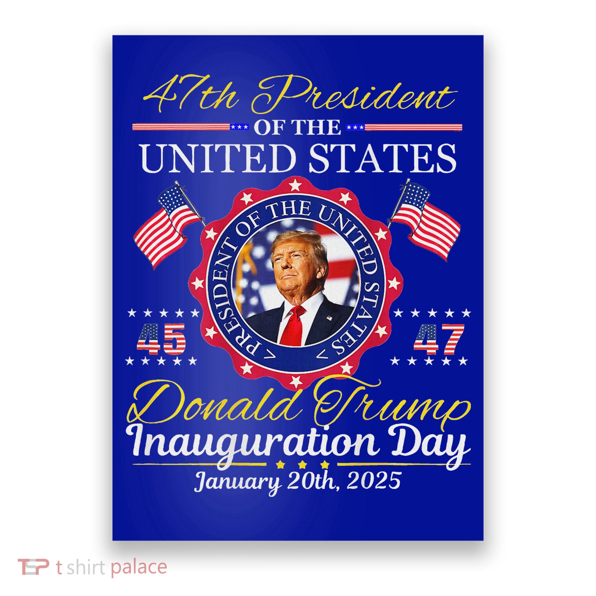 Donald Trump 47th President Inauguration 2025 Poster