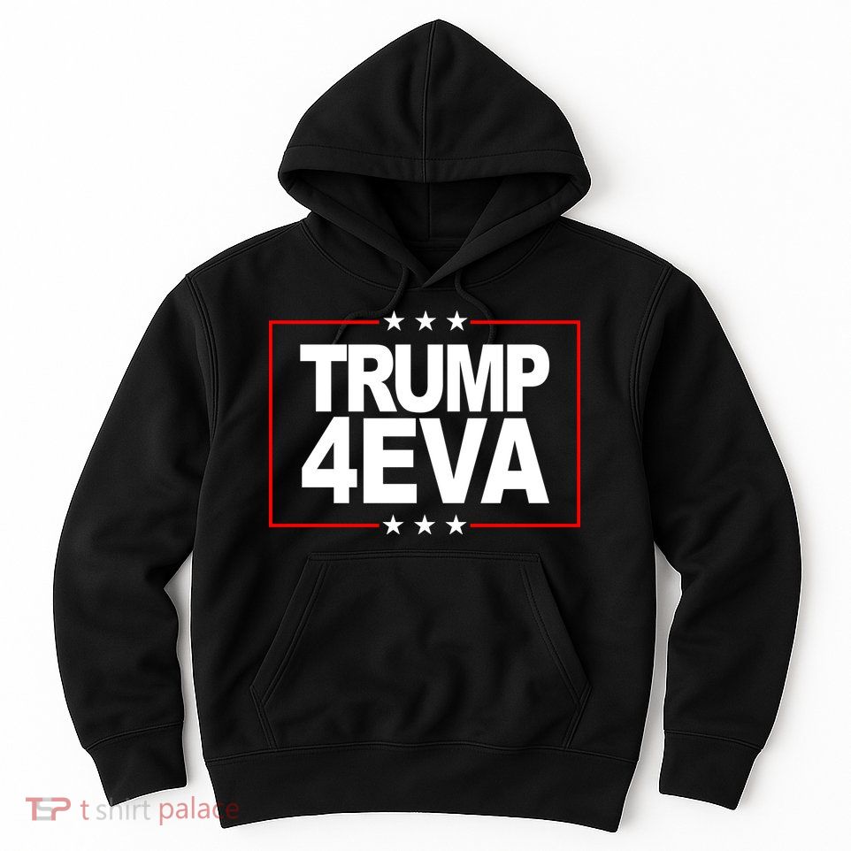 Donald Trump 4EVA 2028 Forever Hoodie