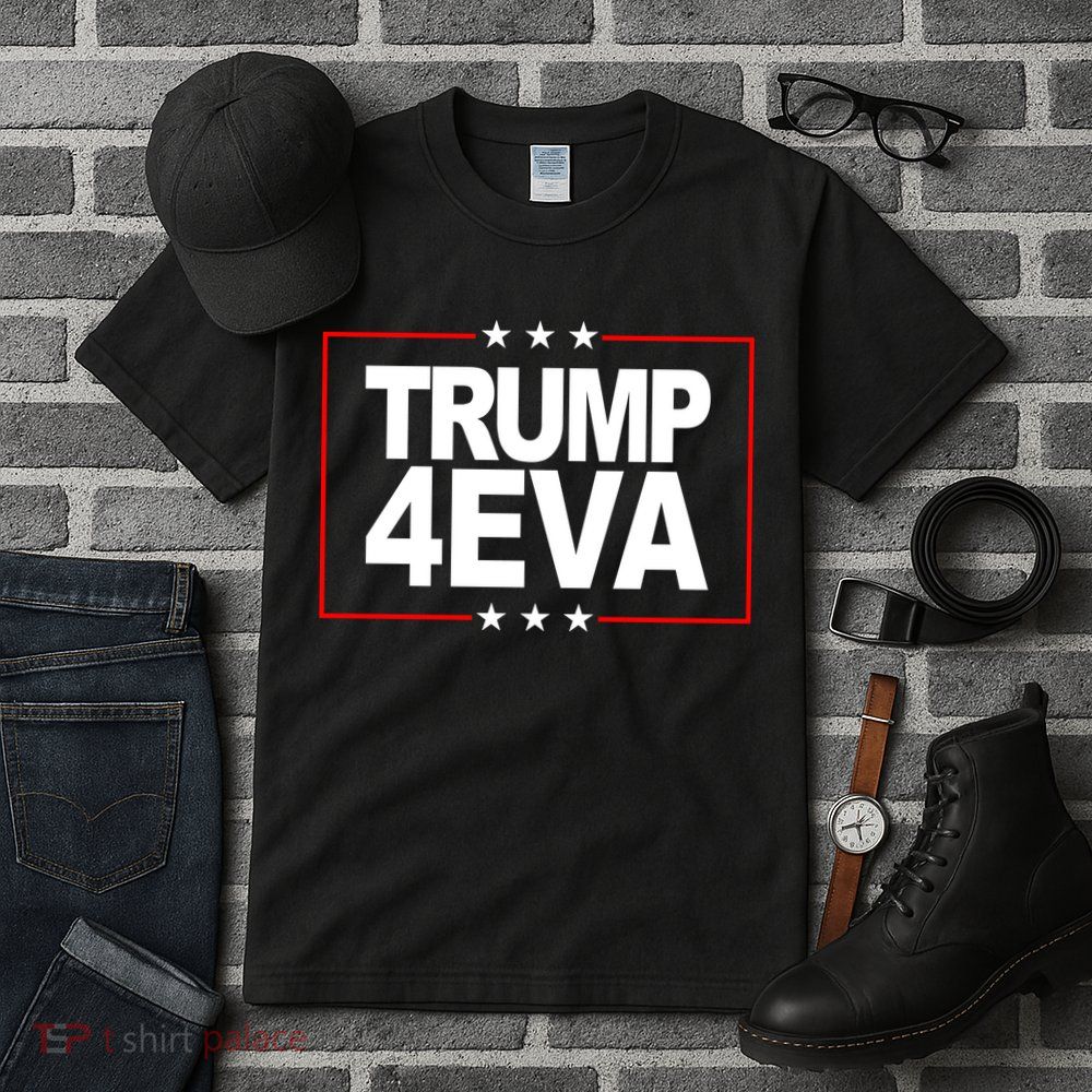 Donald Trump 4EVA 2028 Forever Tall T-Shirt
