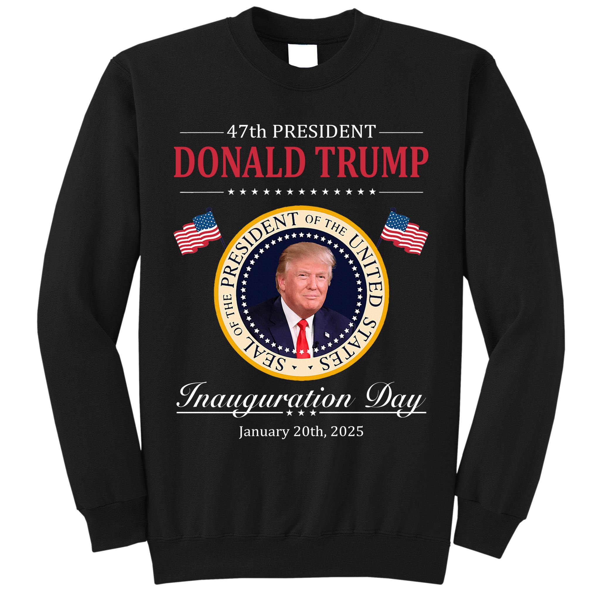 Donald Trump 4th President Inauguration Day Tall Sweatshirt