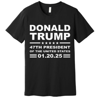 Donald Trump 47th President 2025 Inauguration Usa Patriotic Premium T-Shirt