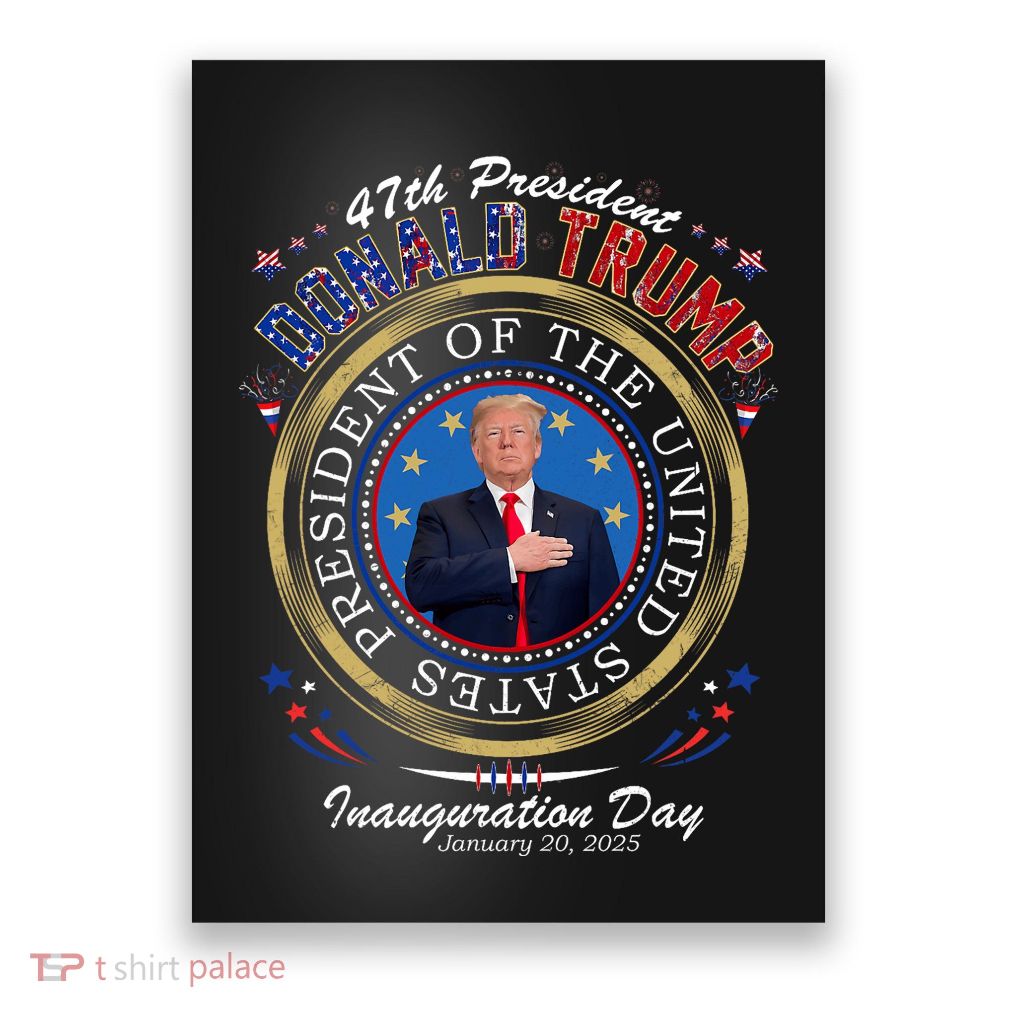 Donald Trump 47th President Inauguration 2025 Supporters Poster