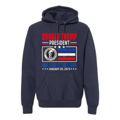 Donald Trump 47th President Inauguration Day January 20 2025 Premium Hoodie