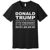 Donald Trump 47th President 2025 Inauguration Usa Patriotic Premium T-Shirt