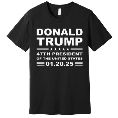 Donald Trump 47th President 2025 Inauguration Usa Patriotic Premium T-Shirt