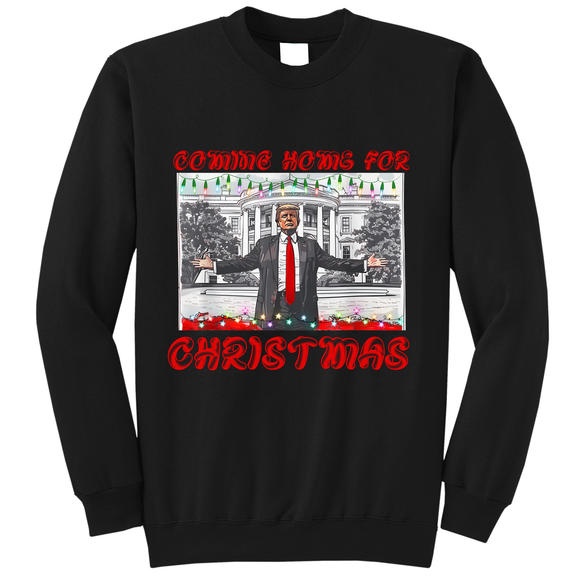 Donald Trump 47th President Of The United States Coming Home For Christmas Sweatshirt