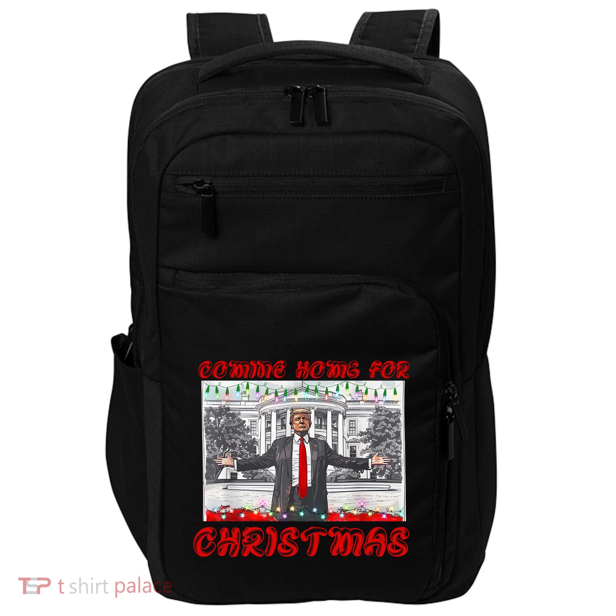 Donald Trump 47th President Of The United States Coming Home For Christmas Impact Tech Backpack