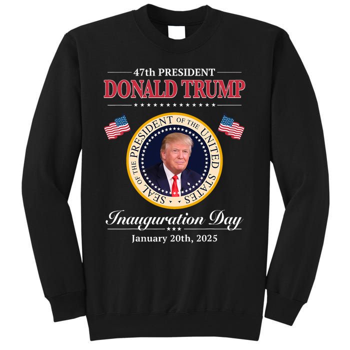 Donald Trump 47th President Inauguration 2025 Supporters Tall Sweatshirt