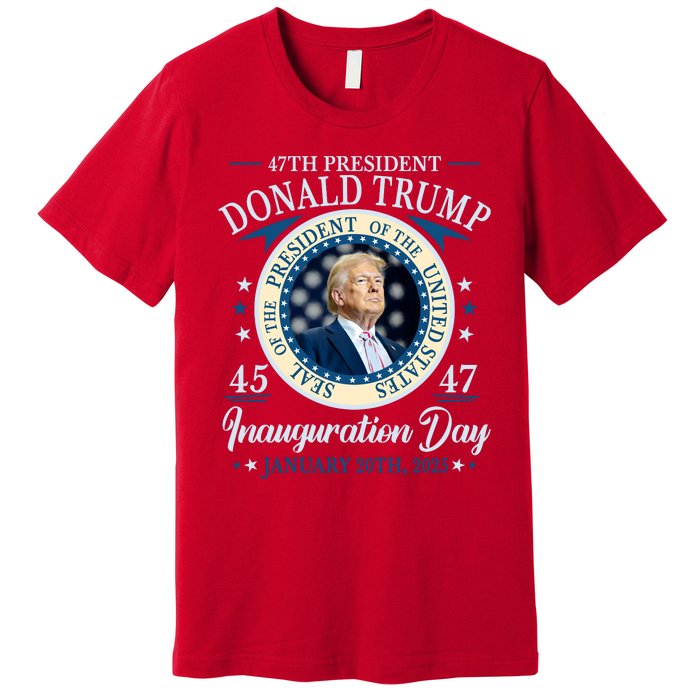 Donald Trump 47th President Inauguration 2025 Supporters Patriotic Premium T-Shirt