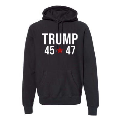 Donald Trump 45 47th President Premium Hoodie