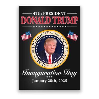 Donald Trump 47th President Inauguration 2025 Supporters Poster