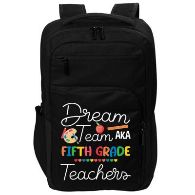 Dream Team 5th Grade Teacher Fifth Grade Back To School Impact Tech Backpack