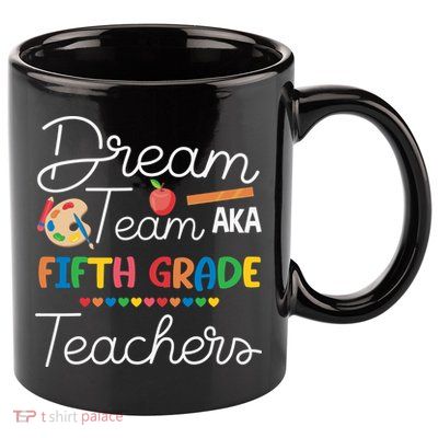 Dream Team 5th Grade Teacher Fifth Grade Back To School 11oz C Handle Ceramic Mug