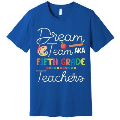 Dream Team 5th Grade Teacher Fifth Grade Back To School Premium T-Shirt