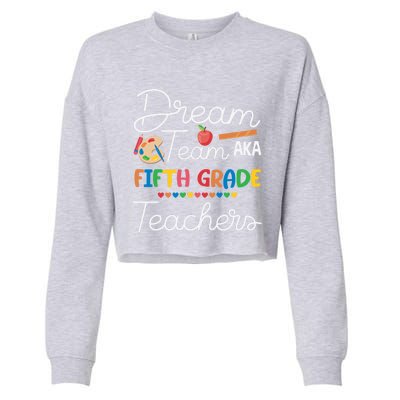 Dream Team 5th Grade Teacher Fifth Grade Back To School Cropped Pullover Crew