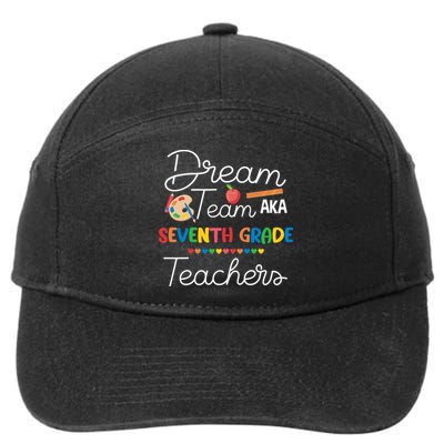 Dream Team 7th Grade Teacher Seventh Grade Back To School 7-Panel Snapback Hat